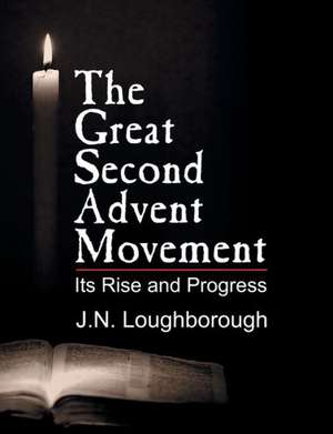 The Great Second Advent Movement de John Norton Loughborough