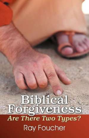 Biblical Forgiveness de Ray Foucher