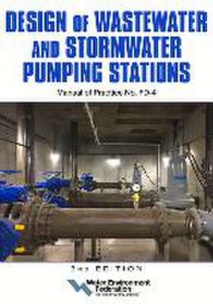 Design of Wastewater and Stormwater Pumping Stations Mop Fd-4, 3rd Edition de Water Environment Federation