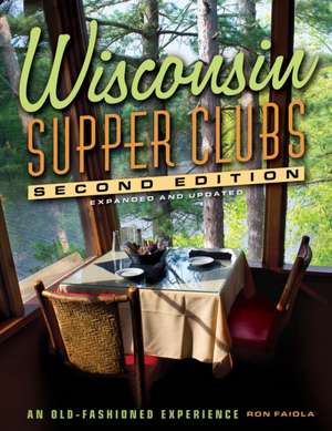 Wisconsin Supper Clubs de Ron Faiola