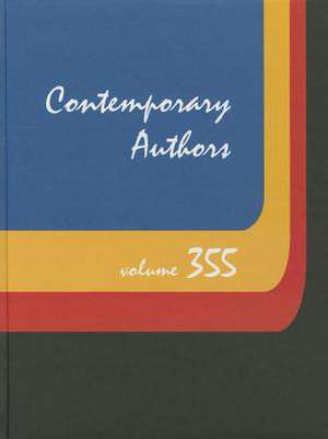 Contemporary Authors, Volume 355: A Bio-Bibliographical Guide to Current Writers in Fiction, General Nonfiction, Poetry, Journalism, Drama, Motion Pic de Michael J. Tyrkus