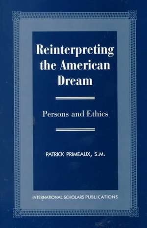 Reinterpreting the American Dream de Patrick Primeaux