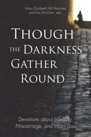 Though the Darkness Gather Round de Mary Elizabeth Hill Hanchey