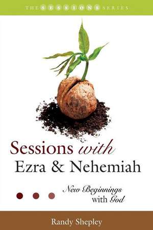 Sessions with Ezra & Nehemiah de Randy Shepley