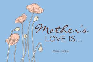 Mother's Love Is de Mina Parker