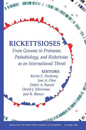 Rickettsioses: From Genome to Proteome, Pathobiology, and Rickettsiae as an International Threat de KE Hechemy