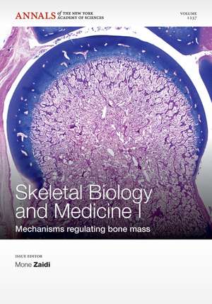 Skeletal Biology and Medicine I – Mechanisms Regulating Bone Mass de M Zaidi