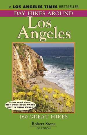 Day Hikes Around Los Angeles, 6th: 160 Great Hikes de Robert Stone