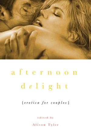 Afternoon Delight: Erotica for Couples de Alison Tyler