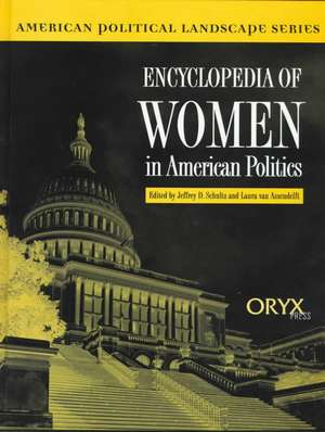 Encyclopedia of Women in American Politics de Jeffrey Schultz