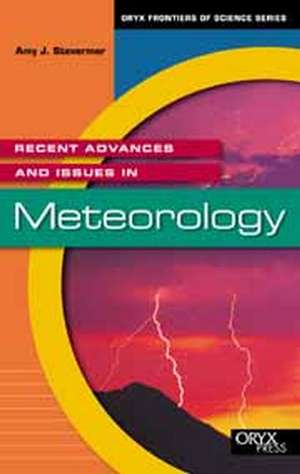 Recent Advances and Issues in Meteorology de Amy J. Stevermer