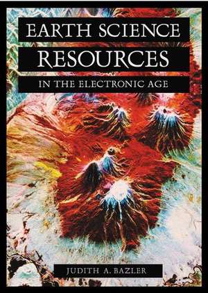 Earth Science Resources in the Electronic Age de Judith Bazler