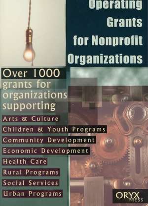 Operating Grants for Nonprofit Organizations de Oryx Publishing