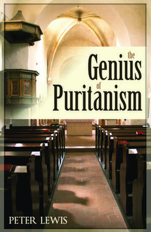 The Genius of Puritanism de Peter Lewis