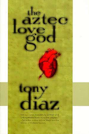 The Aztec Love God de Tony Diaz