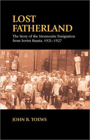 Lost Fatherland de John B. Toews