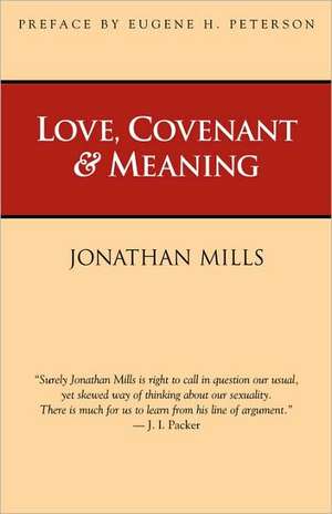 Love, Covenant & Meaning de Jonathan Mills