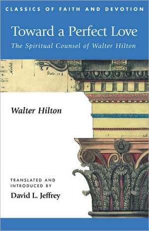 Toward a Perfect Love de Walter Hilton