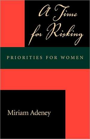 A Time for Risking de Miriam Adeney