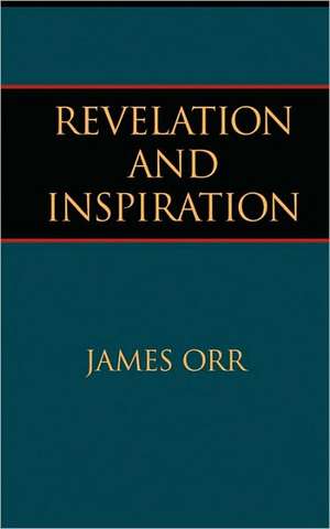 Revelation and Inspiration de James Orr