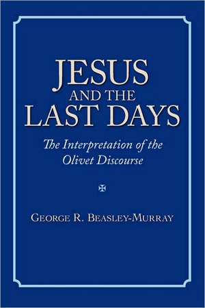 Jesus and the Last Days de George R. Beasley-Murray