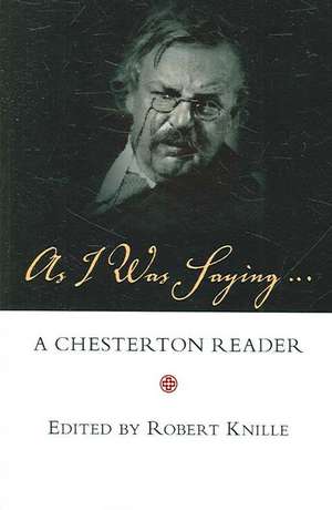 As I Was Saying de G. K. Chesterton