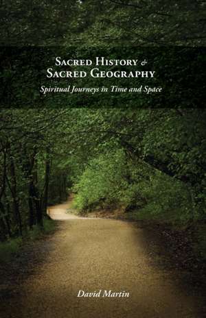 Sacred History and Sacred Geography de DAVID MARTIN