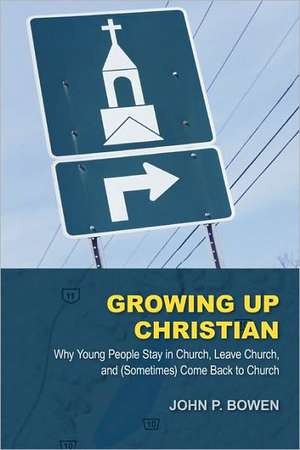 Growing Up Christian de John P. Bowen