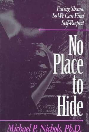 No Place to Hide: A Spiritual Resource de Michael P. Nichols