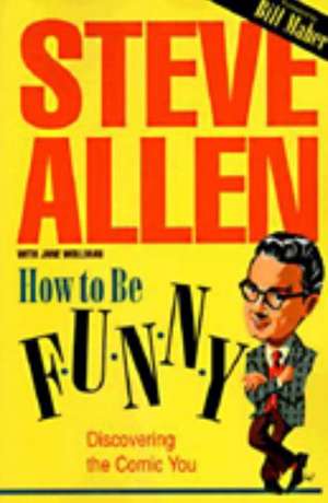 How to Be Funny de Steve Allen