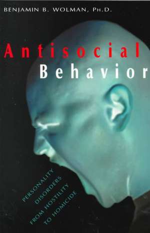 Antisocial Behavior de Benjamin B. Wolman