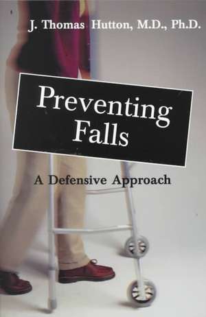 Preventing Falls de J Thomas Hutton