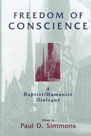 Freedom of Conscience: A Baptist/Humanist Dialogue