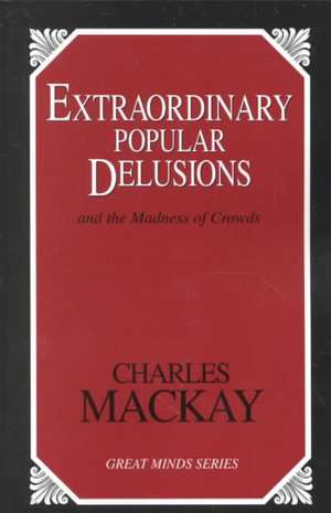 Extraordinary Popular Delusions de Charles MacKay