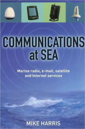 Communications at Sea de Mike Harris