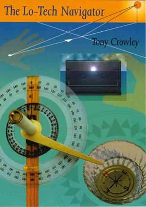 The Lo-Tech Navigator de Tony Crowley