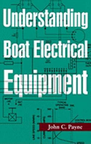 Understanding Boat DC Electrical Equipment de John C. Payne