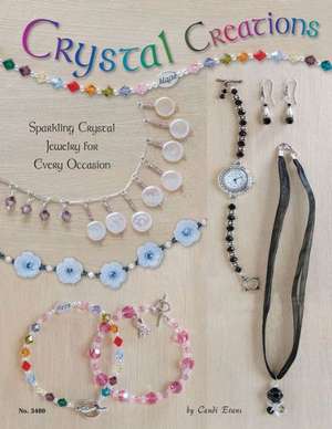 Crystal Creations: Sparkling Crystal Jewelry for Every Occasion de Candi Evans