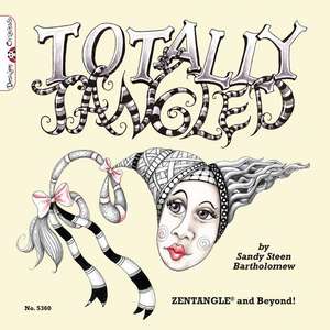 Totally Tangled de Sandy Steen Bartholomew