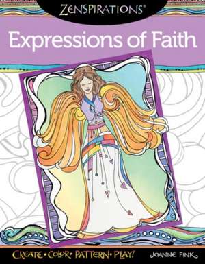 Zenspirations Coloring Book Expressions of Faith de Joanne Fink