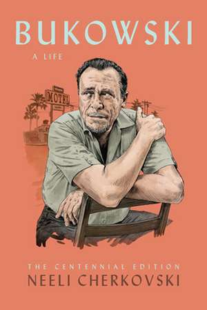 Bukowski, A Life de Neeli Cherkovski