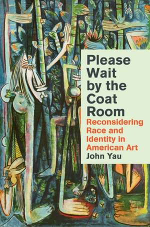 Please Wait by the Coat Room de John Yau