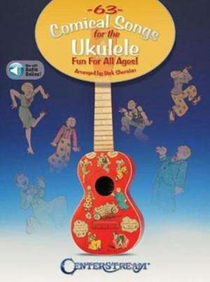 63 Comical Songs for the Ukulele: Fun for All Ages! [With Access Code] de Dick Sheridan