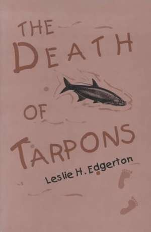 The Death of Tarpons de Leslie H. Edgerton