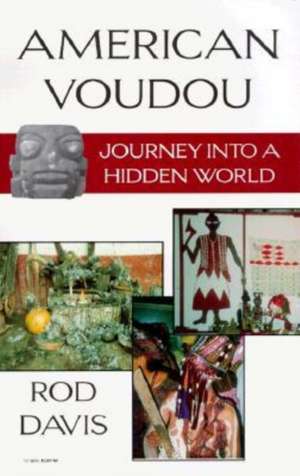 American Voudou: Journey Into a Hidden World de Rod Davis