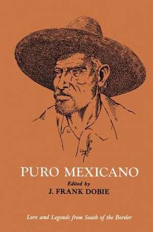 Puro Mexicano de J. Frank Dobie