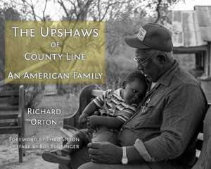 The Upshaws of County Line: An American Family de Roy Flukinger