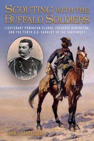 Scouting with the Buffalo Soldiers de John P Langellier
