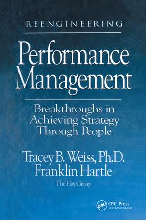 Reengineering Performance Management Breakthroughs in Achieving Strategy Through People de Tracey Weiss