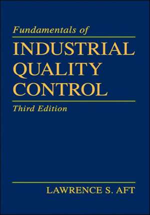 Fundamentals of Industrial Quality Control de Lawrence S. Aft